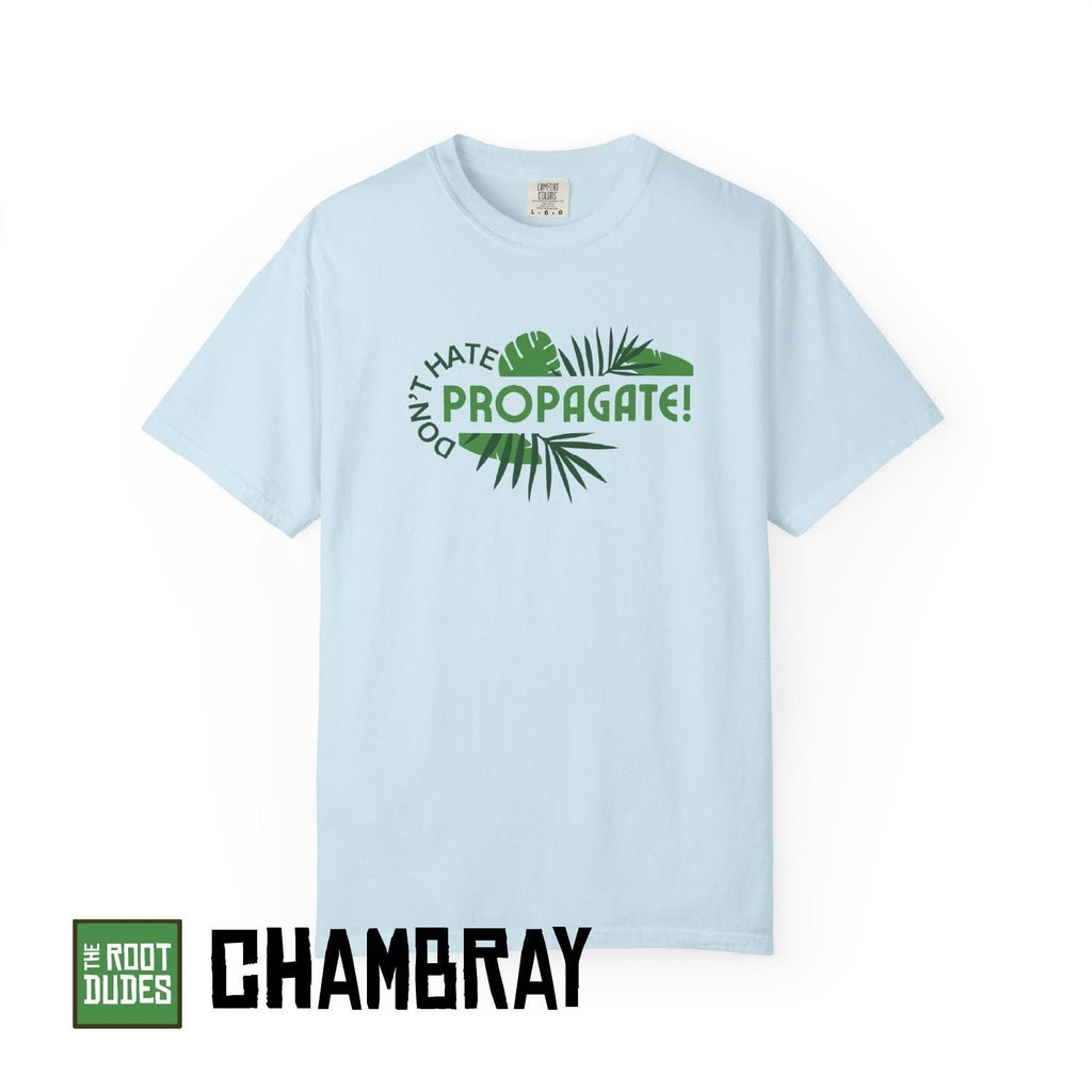 Don't Hate Propagate T-Shirt | Plant Lover, Palm Leaf Graphic