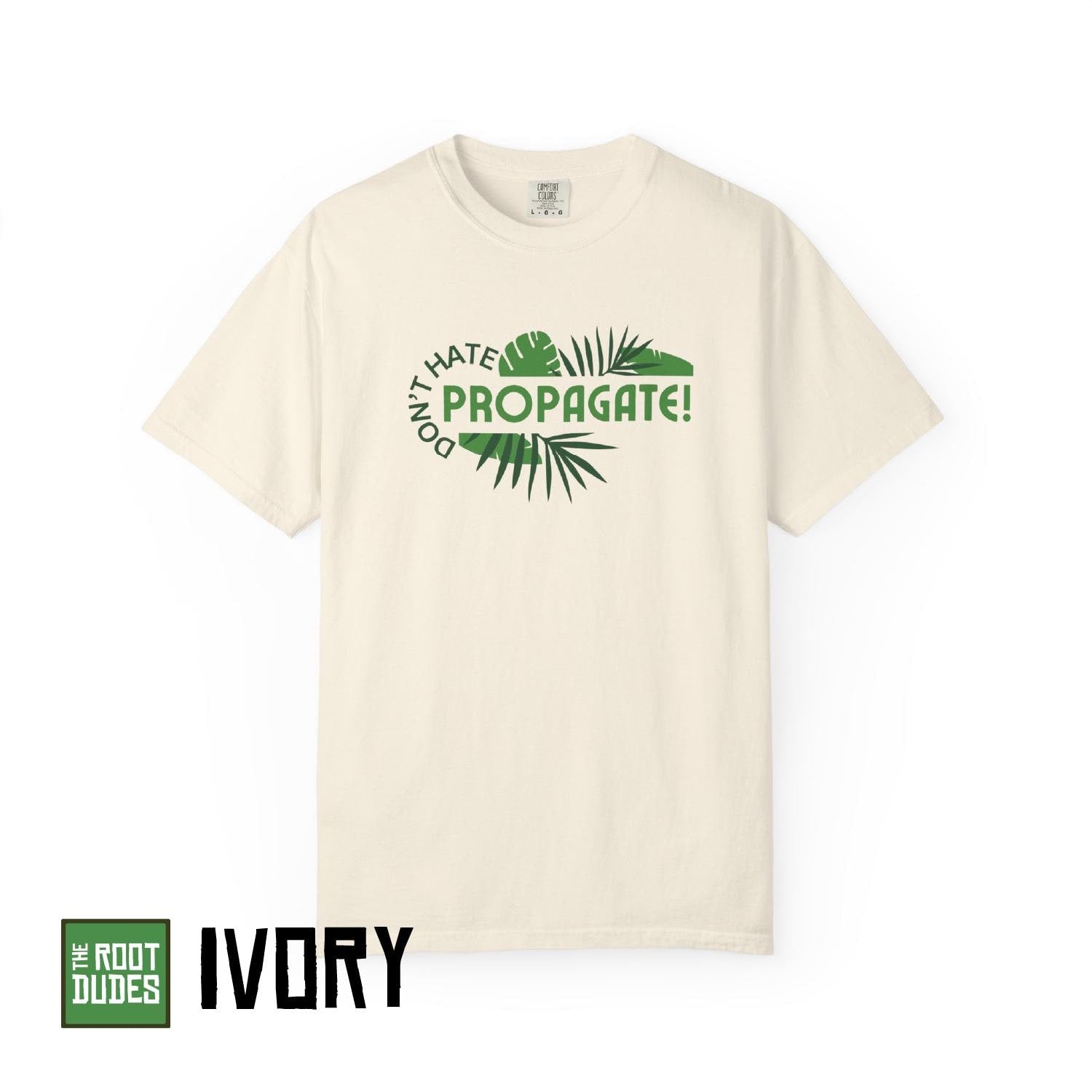Don't Hate Propagate T-Shirt | Plant Lover, Palm Leaf Graphic